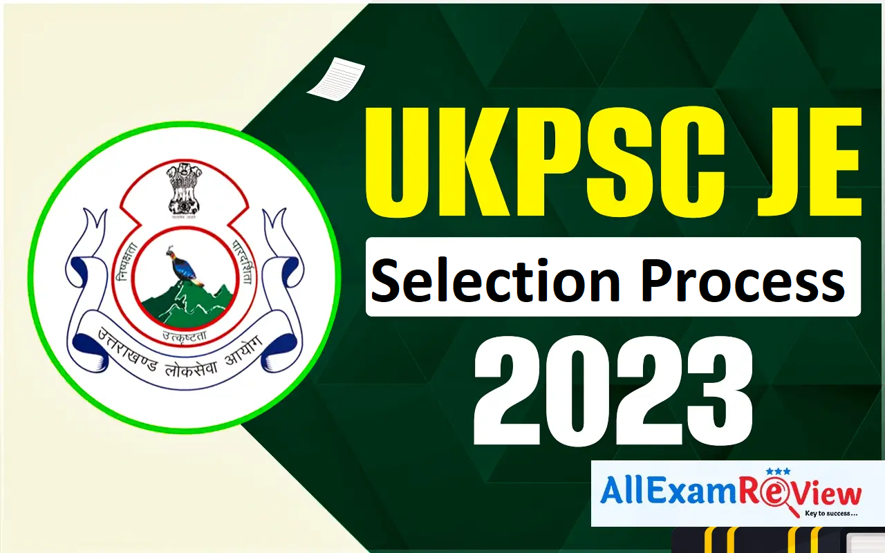 UKPSC JE Selection Process 2023