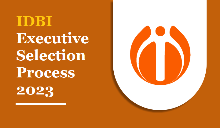 IDBI Executive Selection Process 2023