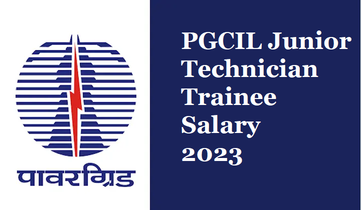 PGCIL Junior Technician Trainee Salary 2023