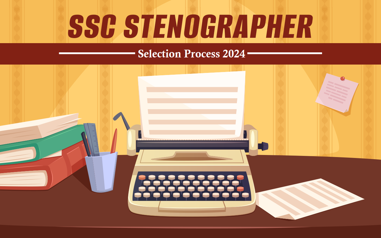 SSC Stenographer Selection Process 2024