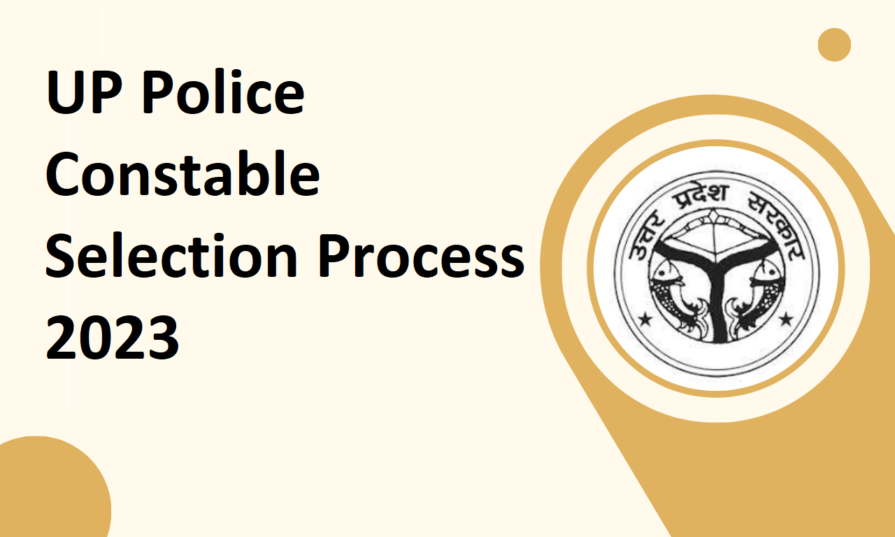 UP Police Constable Selection Process 2023