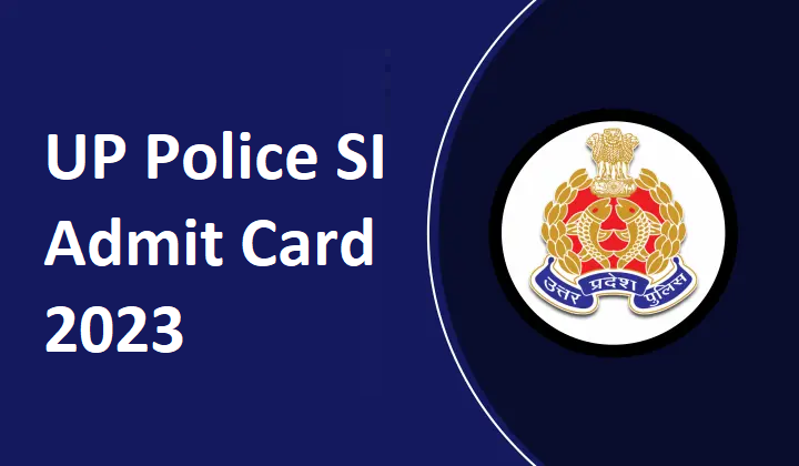 UP Police SI Admit Card 2023
