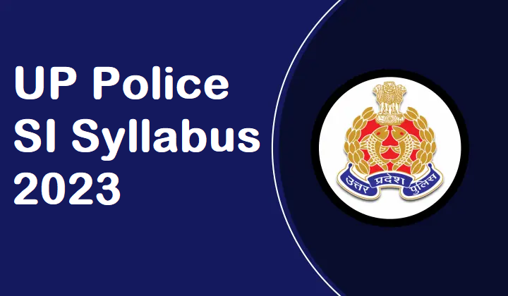 UP Police SI Syllabus 2023