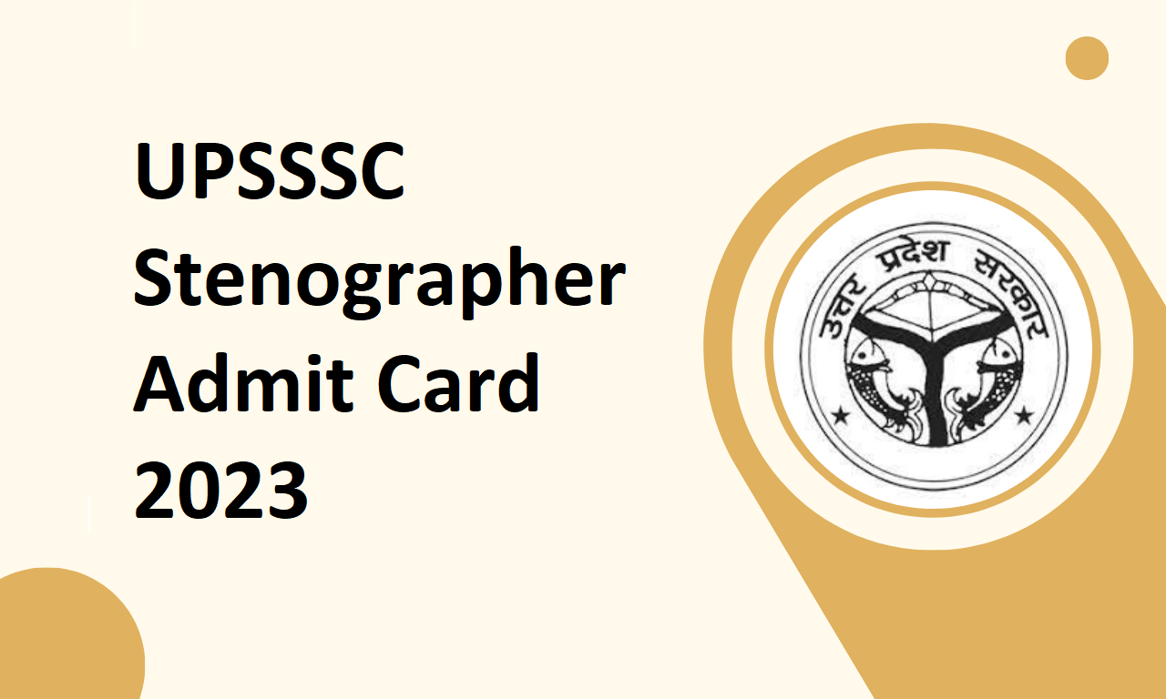 UPSSSC Stenographer Admit Card 2023
