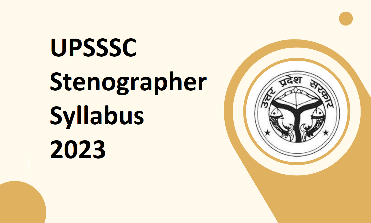 UPSSSC Stenographer Syllabus 2023