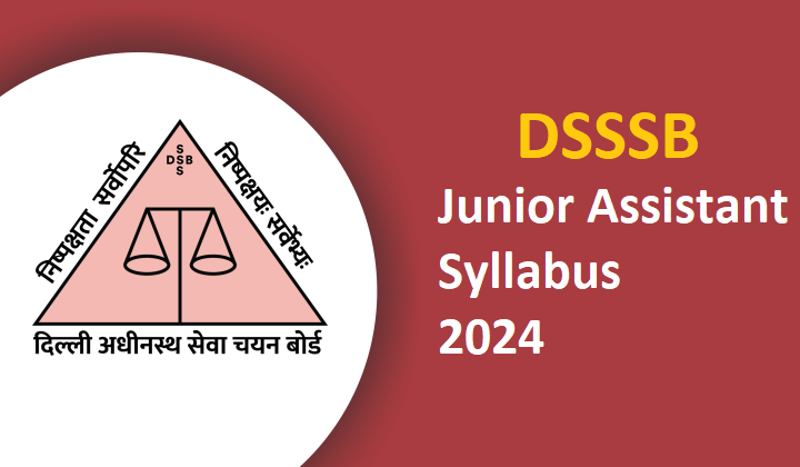 DSSSB Junior Assistant Syllabus 2024