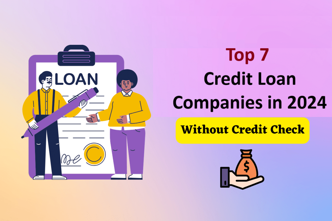 Top 7 Credit Loan Companies in 2024