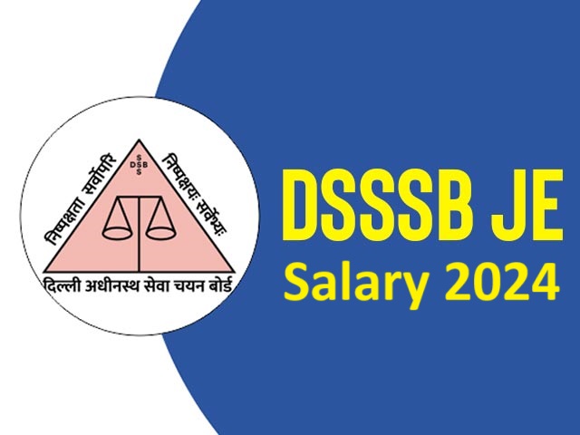 DSSSB JE Salary 2024