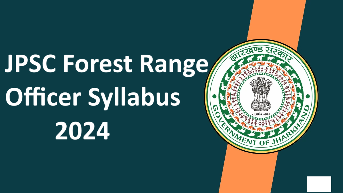 JPSC Forest Range Officer Syllabus 2024