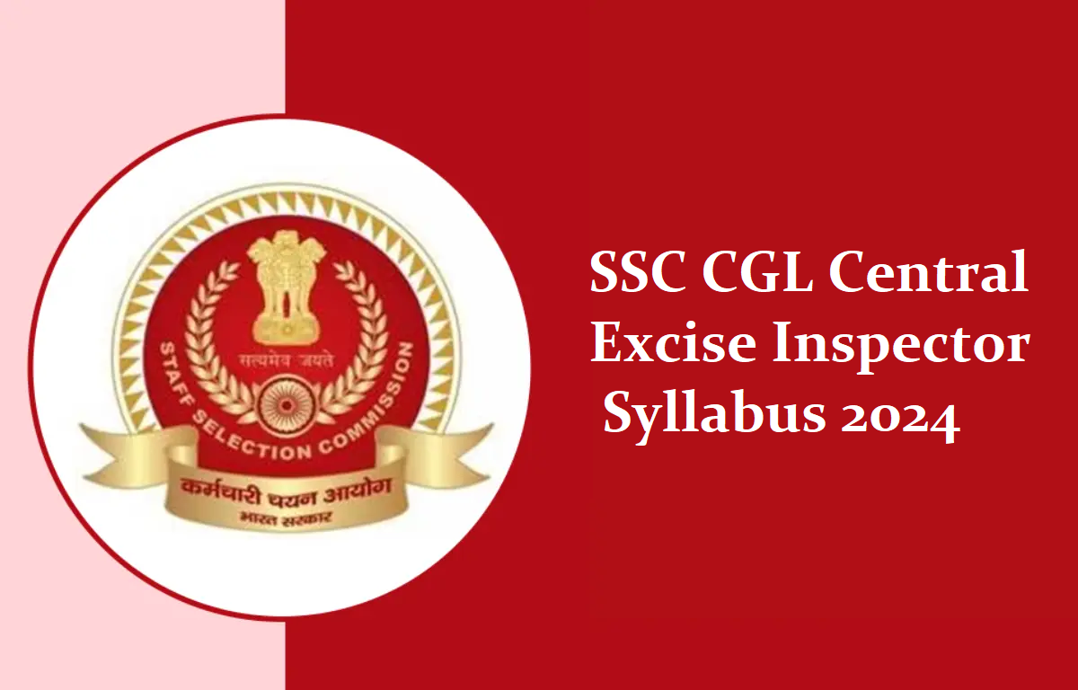SSC CGL Central Excise Inspector Syllabus 2024