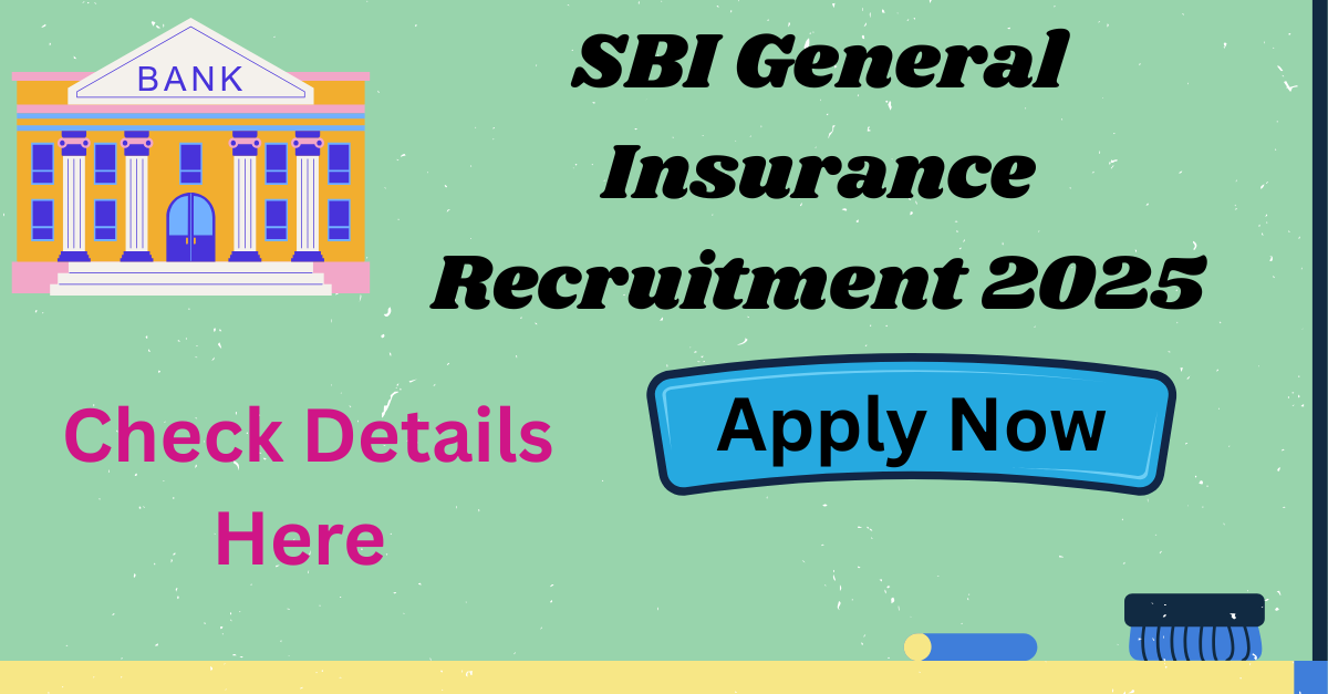 SBI General Insurance Recruitment 2025